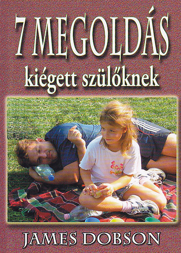 James Dobson - H�t megold�s ki�gett sz�l�knek