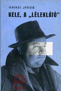 Havasi J�nos - Kele, a l�lekl�t�