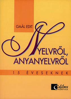 Gal Edit - NYELVRL, ANYANYELVRL 15 VESEKNEK CA 0913