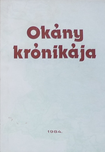H�zi Albert - Ok�ny kr�nik�ja - a kezdetekt�l napjainkig