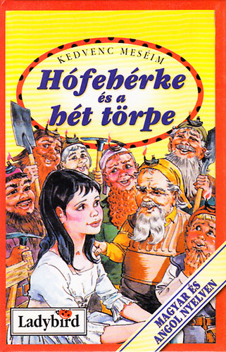 Jane rajz. King - Hfehrke s a ht trpe / Snow White and the Seven Dwarfs (Kedvenc mesim - ktnyelv)