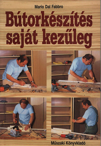 Makk Attiln  Mario Dal Fabbro (szerk.) - Btorkszts sajt kezleg (Alapismeretek; Btorrajzok; Tancsok a rajzok olvasshoz.)