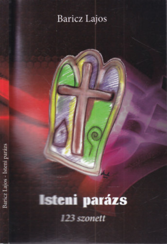 Baricz Lajos - Isteni parázs (123 szonett)- dedikált