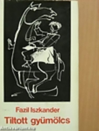 Fazil Iszkander - Tiltott gy�m�lcs
