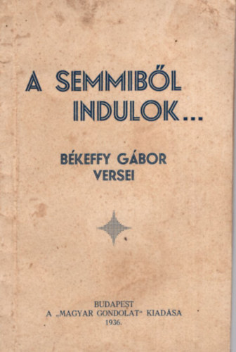 Békeffy Gábor - A semmiből indulok...