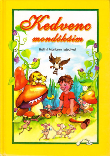 Kedvenc mond�k�im (B�lint Mariann rajzaival)