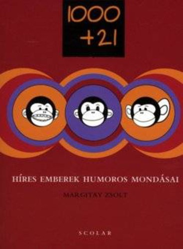 Margitay Zsolt - 1000+21 - Hres emberek humoros mondsai