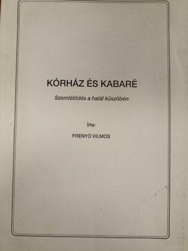 Frenyó Vilmos - Kórház és kabaré