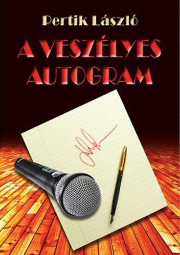 Pertik L�szl� - A vesz�lyes autogram
