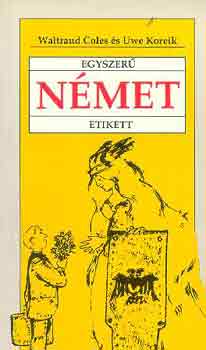 W.-Koreik, U. Coles - Egyszerű német etikett