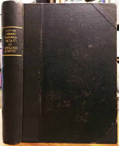 Goffine L�n�rt - Goffine L�n�rt pr�montrei szerzetes aty�nak katholikus oktat� �s �p�letes k�nyve