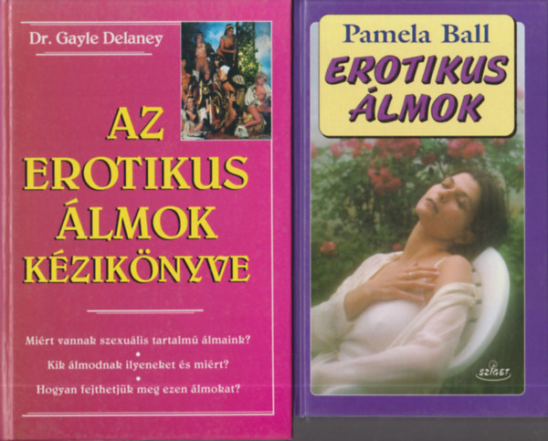 Dr. Pamela Ball Gayle Delaney - Az erotikus lmok kziknyve + Erotikus lmok (2 db)