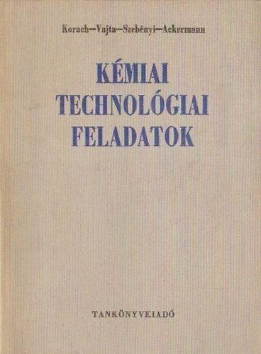 Korach-Vajta-Szebnyi-Ackermann - Kmiai technolgiai feladatok