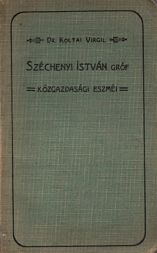 Szchenyi Istvn grf kzgazdasgi eszmi
