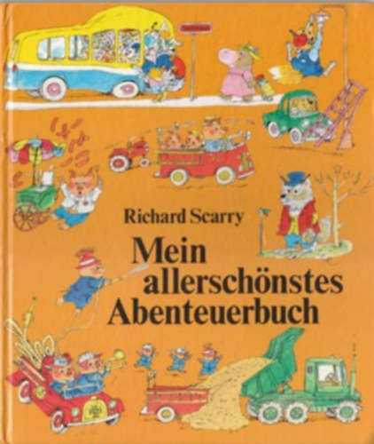 Richard Scarry - Mein allersch�nstes Abenteuerbuch
