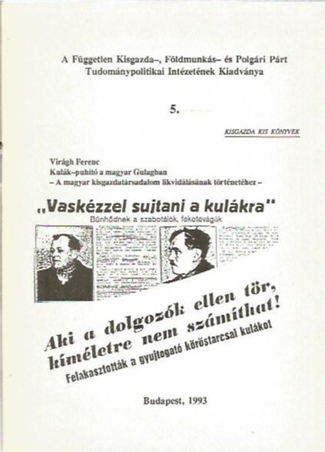 Virágh Ferenc - Kulák-puhító a magyar Gulagban - A magyar kisgazdatársadalom likvidálásának történetéhez