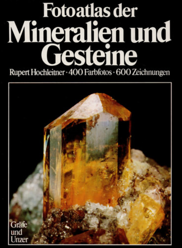 Rupert Hochleitner - Fotoatlas der mineralien und gesteine