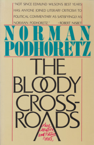 Norman Podhoretz - The Bloody Crossroads