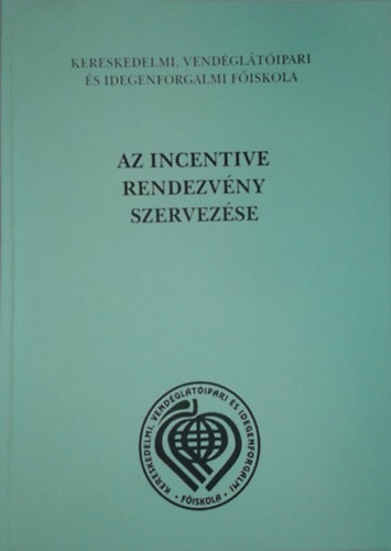 Dr. Csizmadia László - Az Incentive rendezvény szervezése