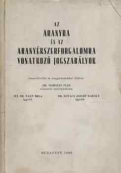 Dr. Somogyi-Dr. Nagy-Dr. Kovác - Az aranyra és az aranyékszerforgalomra vonatkozó jogszabályok