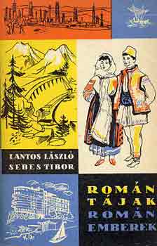 Lantos László-Sebes Tibor - Román tájak, román emberek