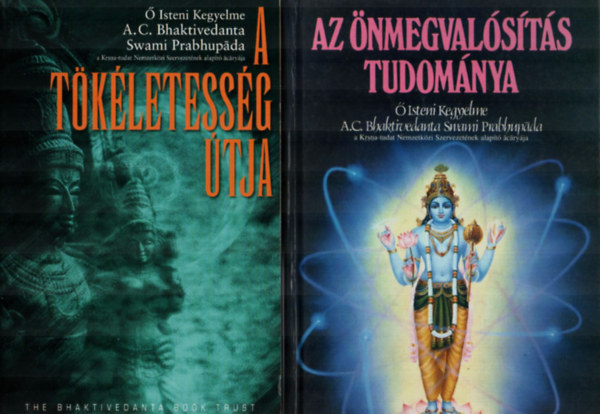 A.C. Bhaktivedanta Swami Prabh - 2 db Bhaktivedanta Swani egy�tt: A t�k�letess�g �tja, Az �nmegval�s�t�s tudom�nya.