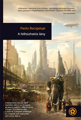 Paolo Bacigalupi - A felhzhats lny