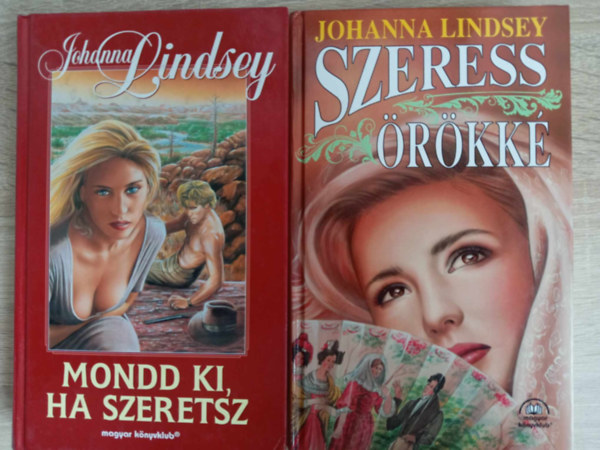 Johanna Lindsey - 2 db Johanna Lindsey knyv egyben: 1. Mondd ki, ha szeretsz, 2. Szeress rkk