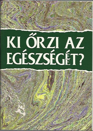 Ki �rzi az eg�szs�g�t