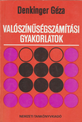 Denkinger G�za - Val�sz�n�s�gsz�m�t�si gyakorlatok
