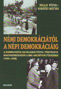 Pallai Pter; Srkzi Mtys - Nmi demokrcitl a npi demokrciig (1945-1948)