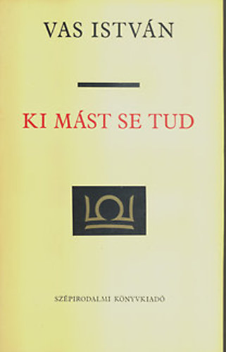 Vas Istv�n - Ki m�st se tud