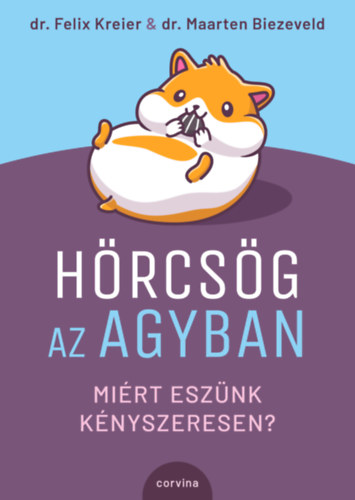 Maarten Biezeveld Felix Kreier - Hörcsög az agyban