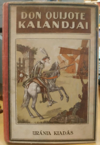 Don Quijote kalandjai - Cervantes ut�n a magyar ifjus�g