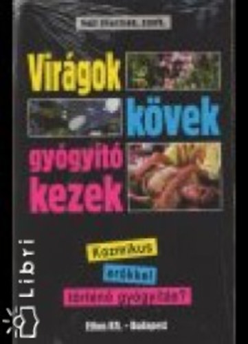 Virgok, kvek, gygyt kezek