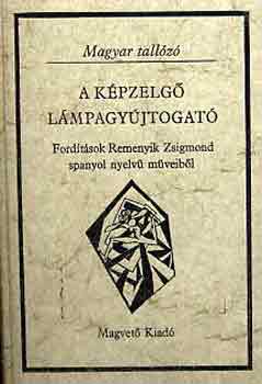 Remenyik Zsigmond - A képzelgő lámpagyújtogató (Magyar tallózó)