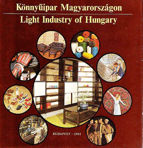 Neugebauer R�bert  (szerk.) - K�nny�ipar Magyarorsz�gon - Light Industry of Hungary