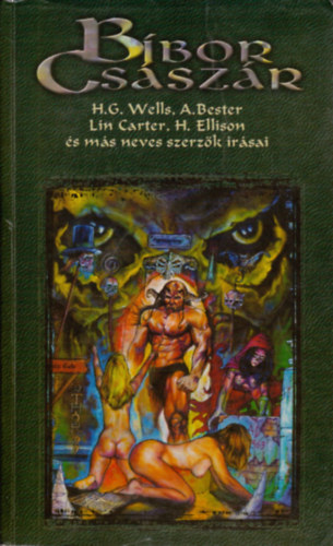 H. G. Wells . A. Bester . Lin Carter . Harlan Ellison - Bíbor Császár (antológia)