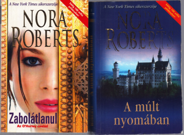 Robert Nora - 2 db Nora Roberts regény: A múlt nyomában - Zabolátlanul
