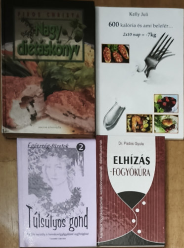 Piros Christa, Kelly Juli, Temesvári Gabriella, Dr. Pados Gyula - 4db fogyókúrával, diétával kapcsolatos mű - Elhízás-fogyókúra, Túlsúlyos gond, 600 kalória és ami belefér..., Nagy diétáskönyv
