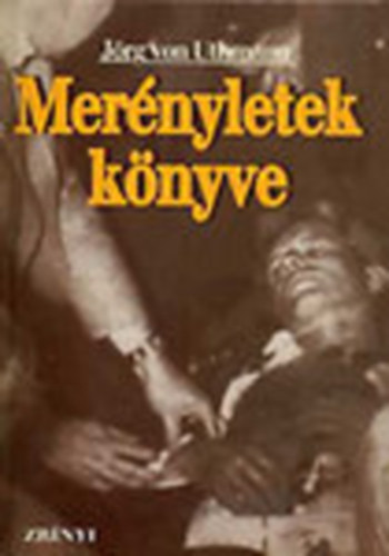 Jörg von Uthmann - Merényletek könyve (Uthmann)