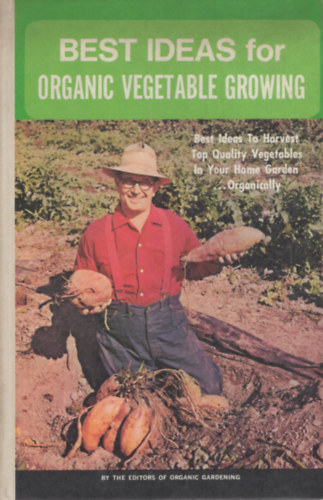 J. I. Rodale  (Ed.) - Best Ideas for Organic Vegetable Growing
