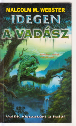 Malcolm M. Wewbster - Idegen - A vad�sz