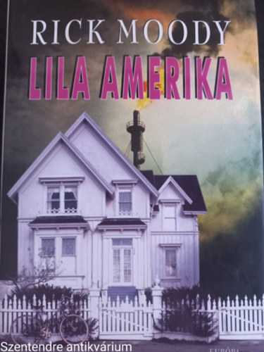 Rick Moody - Lila Amerika-FORD�T� Uram Tam�s (Saj�t k�ppel)
