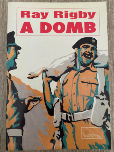 Ford.: Sz. Kiss Csaba Ray Rigby - A domb (H�res filmek-h�res k�nyvek) (Saj�t k�ppel)