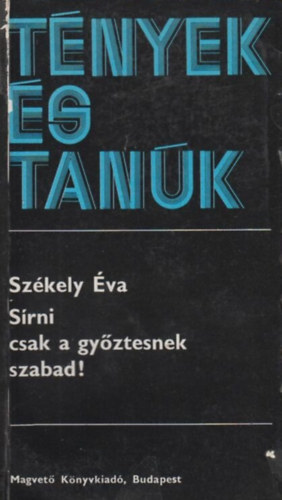 Sz�kely �va - S�rni csak a gy�ztesnek szabad!