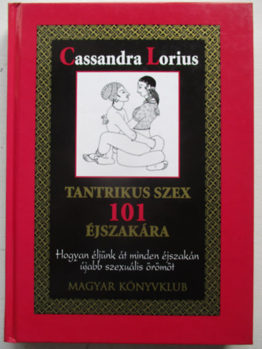 Cassandra Lorius - Tantrikus szex 101 �jszak�ra