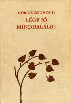 M�ricz Zsigmond - L�gy j� mindhal�lig