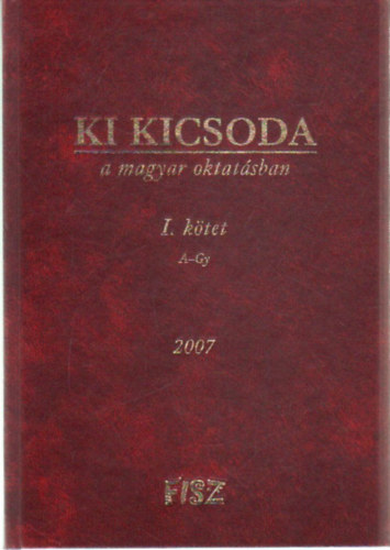 Radosiczky Imre - Ki kicsoda a magyar a magyar oktat�sban I-III k�tet 2007