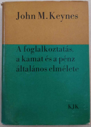 A foglalkoztats, a kamat s a pnz ltalnos elmlete